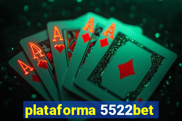 plataforma 5522bet